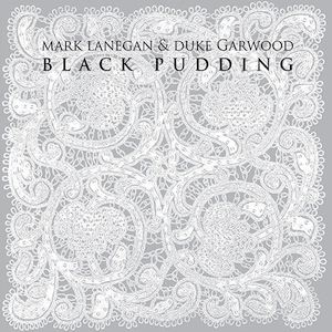 Обложка альбома Марка Ланегана и Дюка Гарвуда «Black Pudding» ()