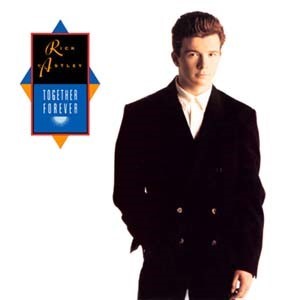 Файл:Rick Astley - Together Forever.jpg