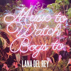 Обложка сингла Ланы Дель Рей «Music to Watch Boys To» (2015)