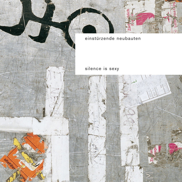 Файл:Einstürzende Neubauten - Silence Is Sexy.jpeg