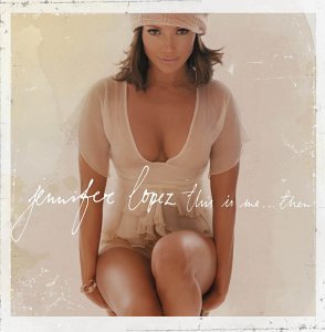 Файл:Jennifer Lopez - This Is Me… Then.jpg