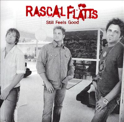 Файл:Rascal Flatts - Still Feels Good.jpg