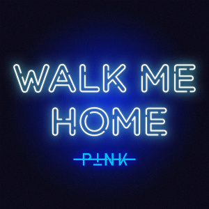 Файл:Pink - Walk Me Home.jpg