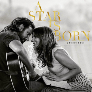 Обложка альбома Леди Гаги и Брэдли Купера «A Star Is Born» (2018)