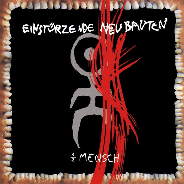 Файл:Einstürzende Neubauten - Halber Mensch.jpg