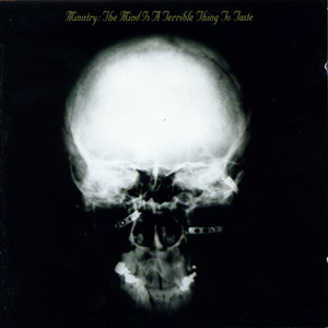 Обложка альбома Ministry «The Mind Is a Terrible Thing to Taste» (1989)
