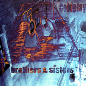 Файл:Coldplay - Brothers & Sisters.jpeg
