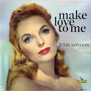 Обложка альбома Джули Лондон «Make Love to Me» (1957)