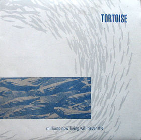 Обложка альбома Tortoise «Millions Now Living Will Never Die» (1996)