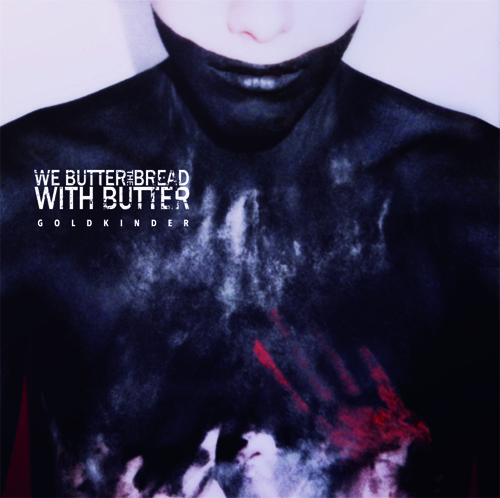 Файл:We Butter the Bread with Butter - Goldkinder.jpg