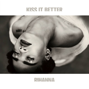 Файл:Rihanna - Kiss It Better.png