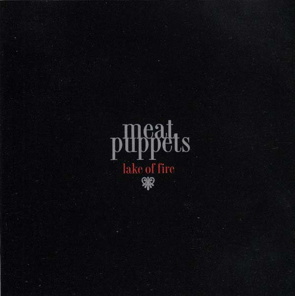 Файл:Meat Puppets - Lake of Fire.jpg
