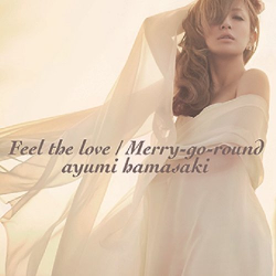 Обложка сингла Аюми Хамасаки «Feel the love / Merry-go-round» (2013)