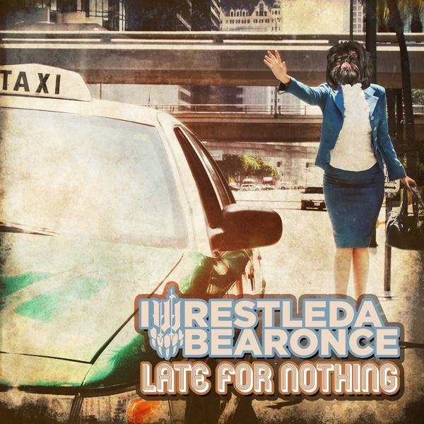 Файл:Iwrestledabearonce - Late for Nothing.jpg