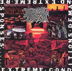 Файл:Brutal Truth - Extreme Conditions Demand Extreme Responses.jpg