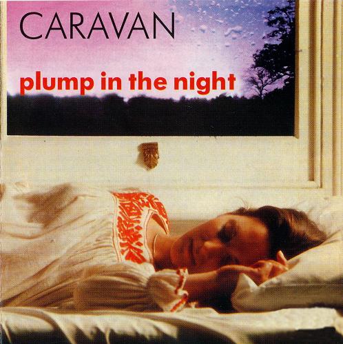 Файл:Caravan - For Girls Who Grow Plump in the Night.jpg