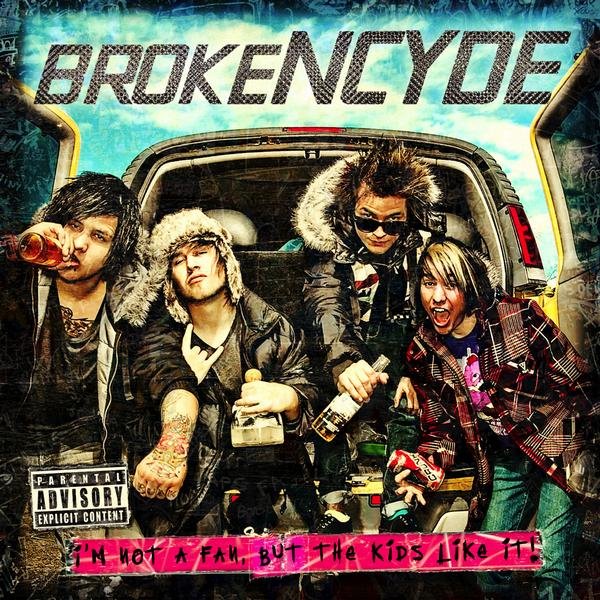 Файл:Brokencyde - I’m Not a Fan, But the Kids Like It!.jpg