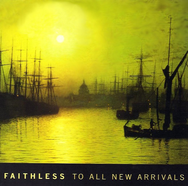 Файл:Faithless - To All New Arrivals.jpeg
