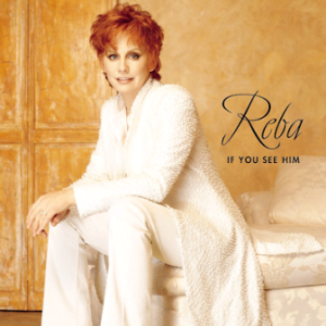 Файл:Reba McEntire - If You See Him.png