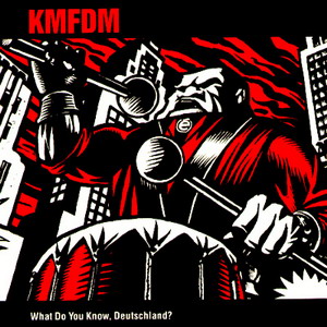 Обложка альбома KMFDM «What Do You Know, Deutschland?» (1986)
