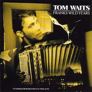 Файл:Tom Waits - Franks Wild Years.jpg