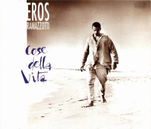 Обложка сингла Эроса Рамазотти «Cose della vita» (1993)