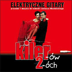 Обложка альбома Elektryczne Gitary «Kiler-ów 2-óch (Original Motion Picture Soundtrack)» (1999)