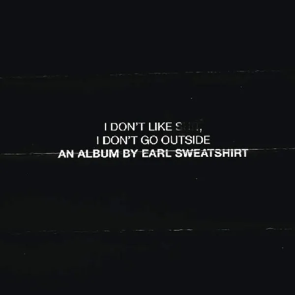Файл:Earl Sweatshirt - I Don't Like Shit, I Don't Go Outside.webp