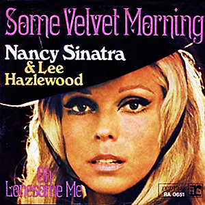 Обложка сингла Нэнси Синатры и Ли Хезлвуда «Some Velvet Morning» (1967)