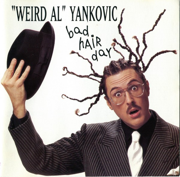 Файл:Weird Al Yankovic - Bad Hair Day.jpg