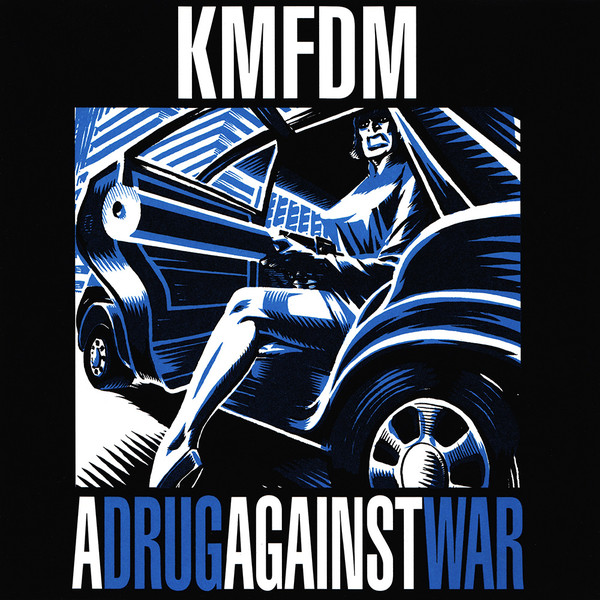Файл:KMFDM - A Drug Against War.jpeg
