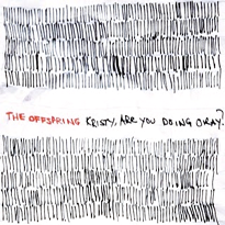 Обложка сингла The Offspring «Kristy, Are You Doing Okay?» (2008)