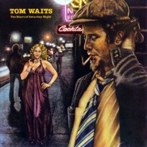 Обложка альбома Тома Уэйтса «The Heart of Saturday Night» (1974)
