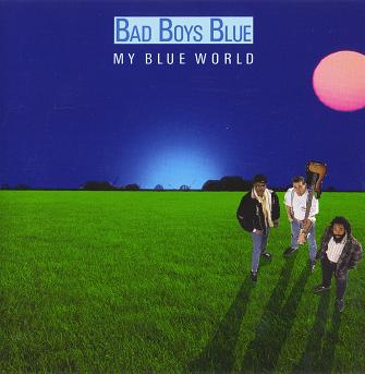 Файл:Bad Boys Blue - My Blue World.jpg