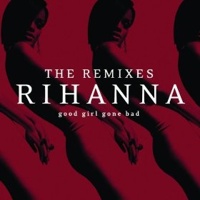 Обложка альбома Рианны «Good Girl Gone Bad: The Remixes» (2009)