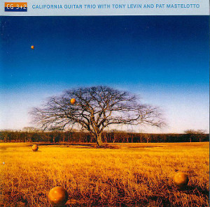 Обложка альбома California Guitar Trio при участии Тони Левина и Пэта Мастелотто «CG3+2» (2002)