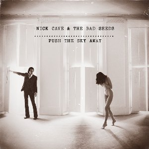 Обложка альбома Nick Cave and the Bad Seeds «Push the Sky Away» (2013)