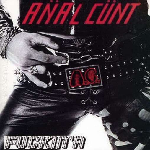 Файл:Anal Cunt - Fuckin’ A.jpg