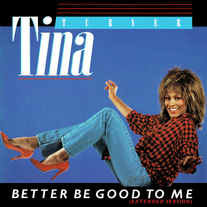 Обложка сингла Тины Тёрнер «Better Be Good to Me» (1984)