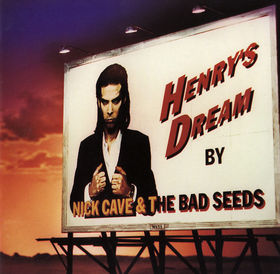 Обложка альбома Nick Cave and the Bad Seeds «Henry’s Dream» (1992)