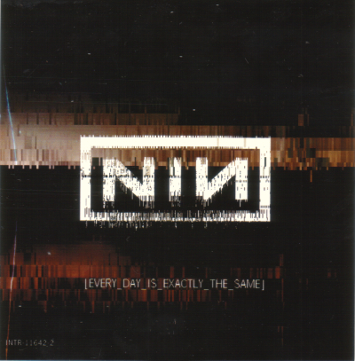 Файл:Nine Inch Nails - Every Day Is Exactly the Same (Promo).jpg