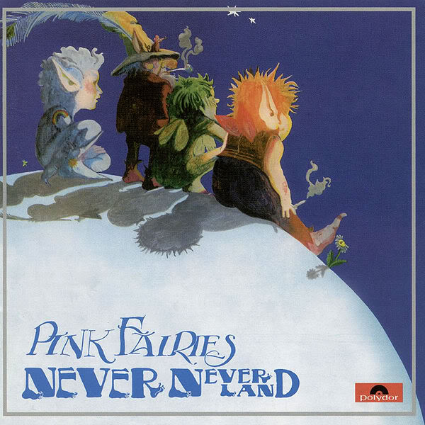 Файл:Pink Fairies - Never Never Land.jpg