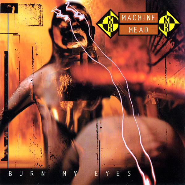 Файл:Machine Head - Burn My Eyes.jpeg
