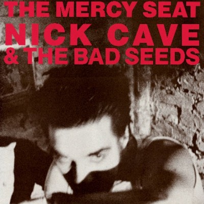 Файл:Nick Cave and the Bad Seeds - The Mercy Seat.jpg
