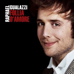Обложка сингла Рафаэля Гуалацци «Follia D'Amore» (2011)