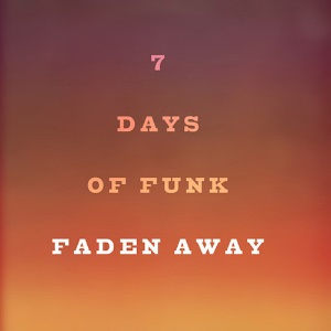 Обложка сингла 7 Days of Funk (Dâm-Funk & Snoopzilla) «Faden Away» ()