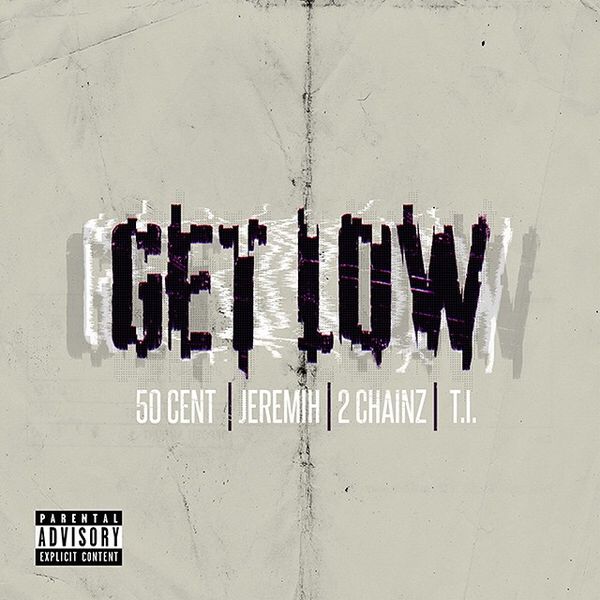 Файл:50 Cent ft. 2Chainz, Jeremih & T.I. - Get Low.jpg