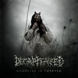 Обложка альбома Decapitated «Carnival Is Forever» (2011)
