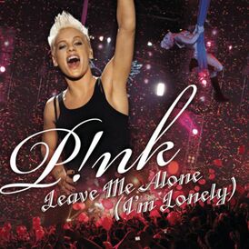Обложка сингла Pink «Leave Me Alone (I’m Lonely)» (2007)