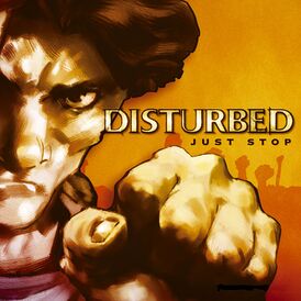 Обложка сингла Disturbed «Just Stop» (2006)